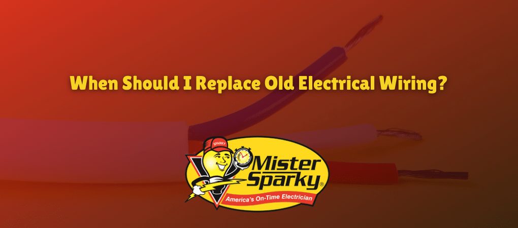When Should I Replace Old Electrical Wiring